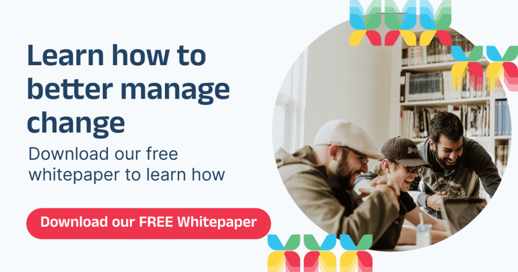 Download our free whitepaper to learn how to manage change