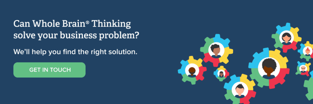 Find out how Whole Brain Thinking can solve your business problem